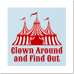 Clown Around and Find Out Posters and Art